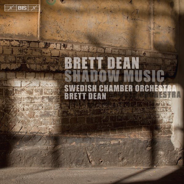 Album cover of Brett Dean: Shadow Music by Swedish Chamber Orchestra & Brett Dean