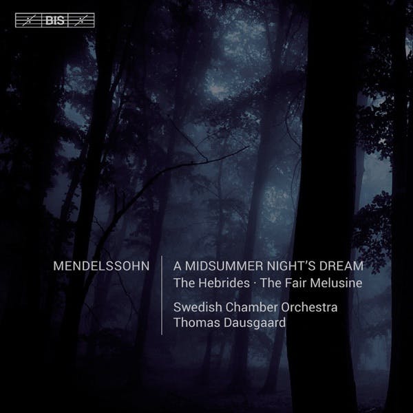 Album cover of A Midsummer Night's Dream by Swedish Chamber Orchestra & Thomas Dausgaard